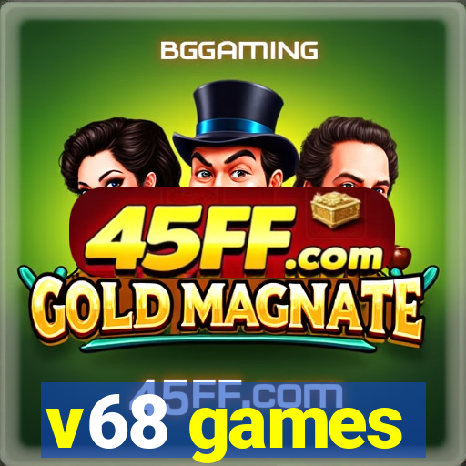 v68 games